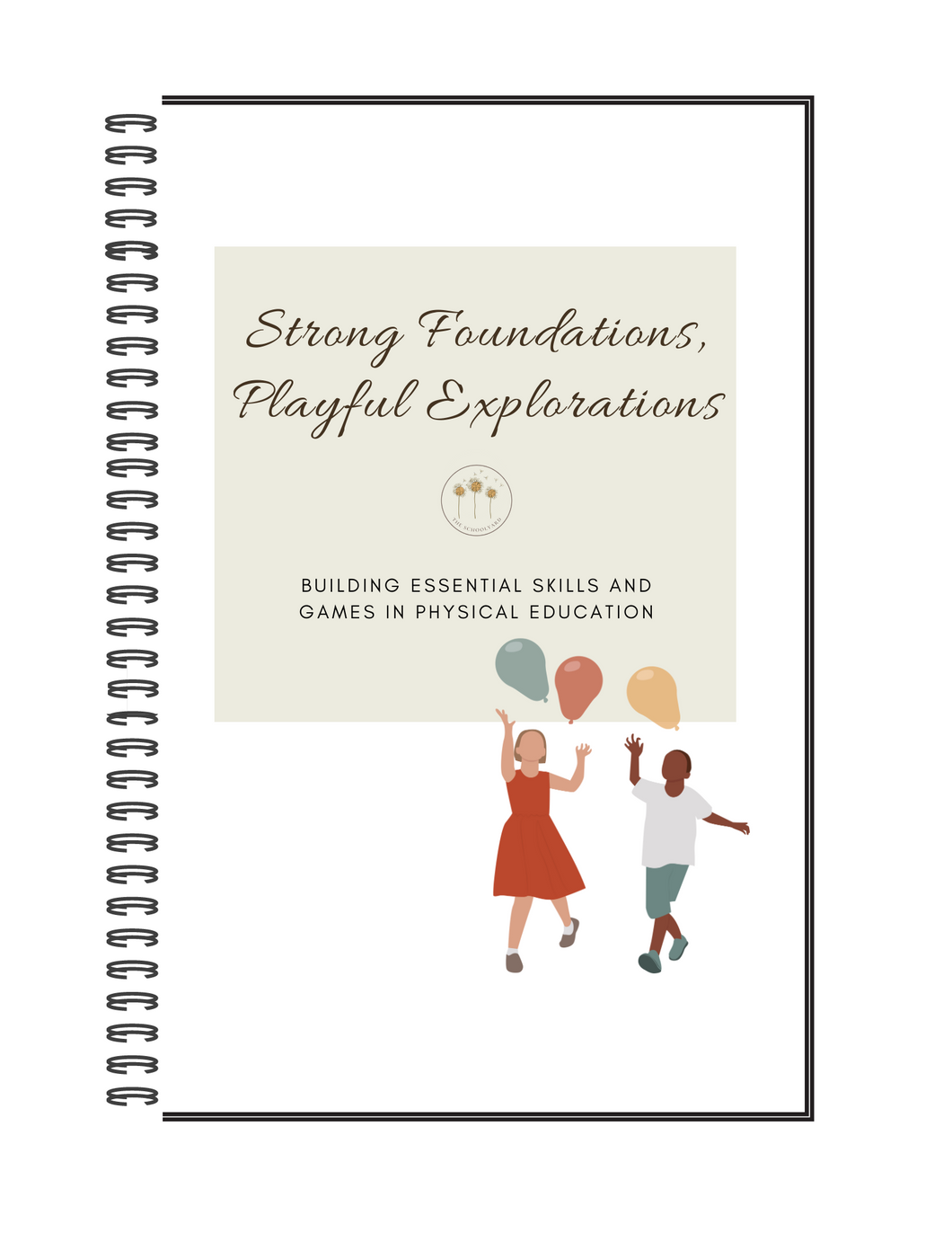 Strong Foundations, Playful Explorations: Building Essential Skills and Games in Physical Education